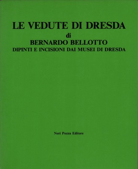 Le vedute di Dresda - Dipinti e incisioni dai musei …