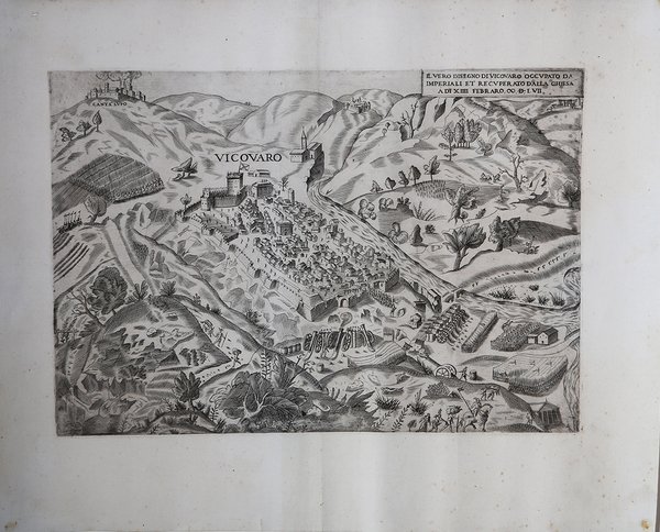 IL VERO DISEGNO DI VICOVARO OCCUPATO DA IMPERIALI ET RECUPERATO …