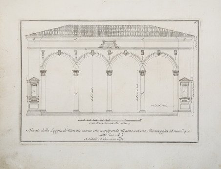 Alzato della Loggia di Mercato nuovo che corrisponde all'antecedente Pianta …