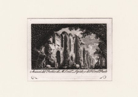 Avanzi del Portico di M. Emil. Lepido, e di P. …