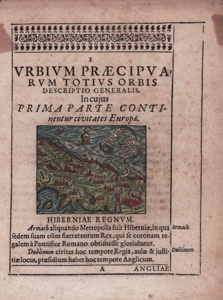 Urbium Praecipuarum Totius Orbis Descriptio Generalis. Incujus Prima Parte Continentur …