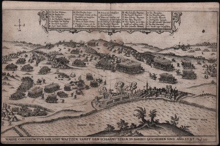 Wahre Conterfactur Der Stat Waitzen, Sampt Den Scharmutzeln, So Darbei …