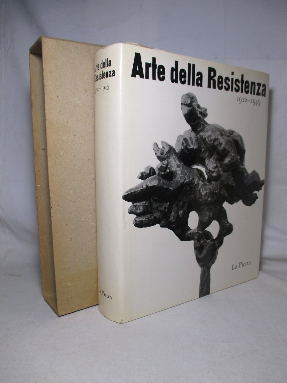 Arte della Resistenza. 1922 – 1945.