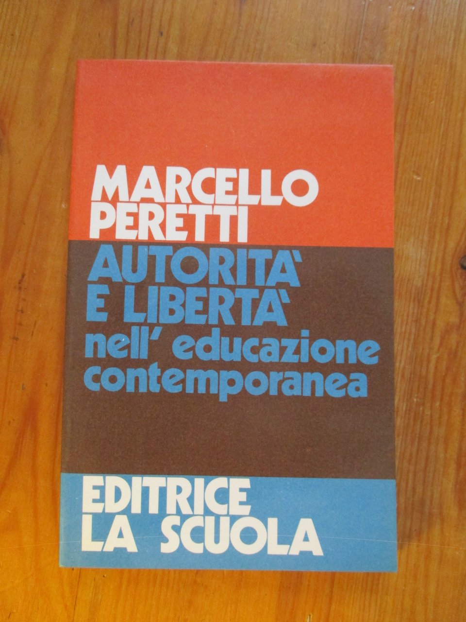 Autorità e libertà nell'educazione contemporanea.