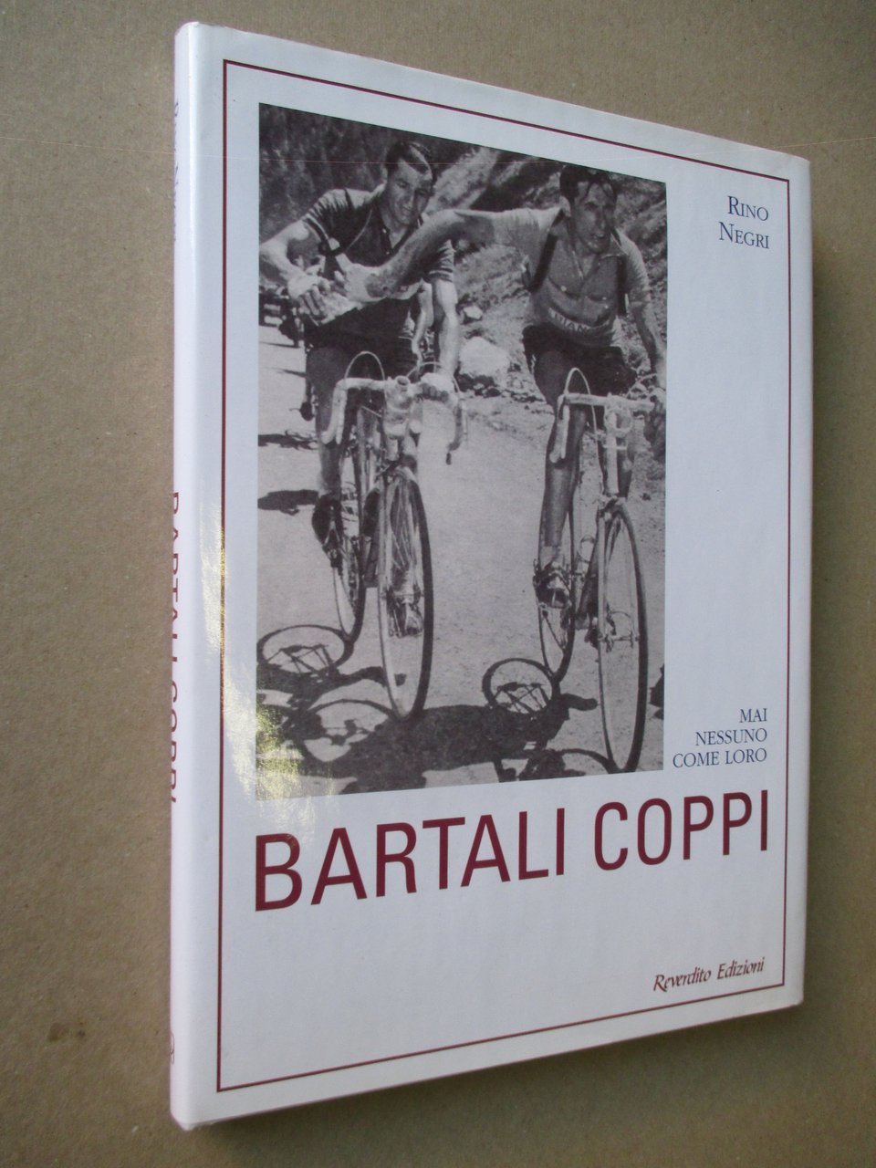 Bartali Coppi. Mai nessuno come loro.