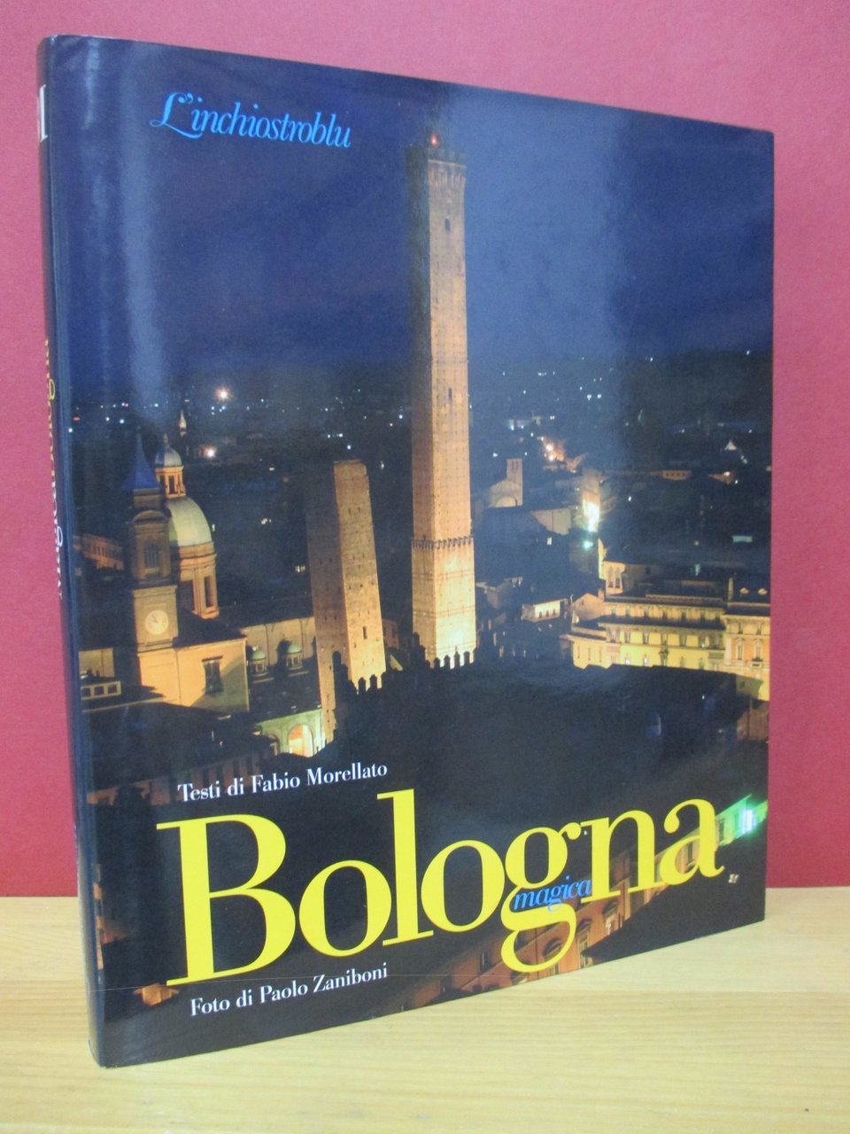 Bologna magica. Per scoprire una città da sogno.