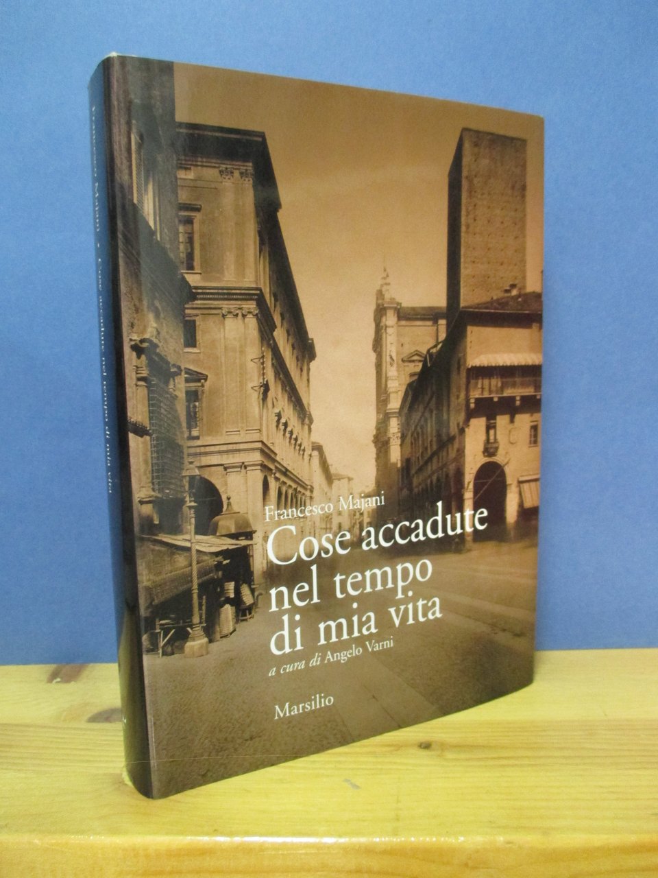 Cose accadute nel tempo di mia vita. A cura di …