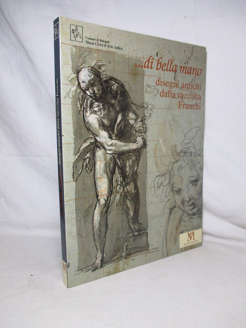 .di bella mano. Disegni antichi dalla raccolta Franchi.