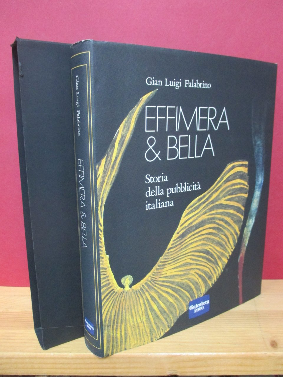 Effimera & bella. Storia della pubblicità italiana.