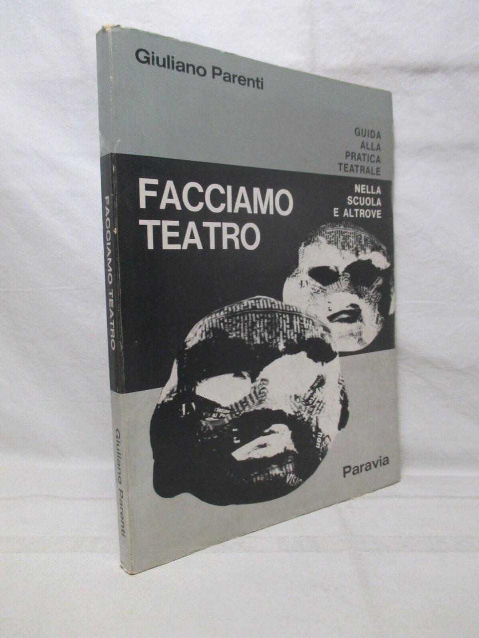 Facciamo teatro. Guida alla pratica teatrale nella scuola e altrove.