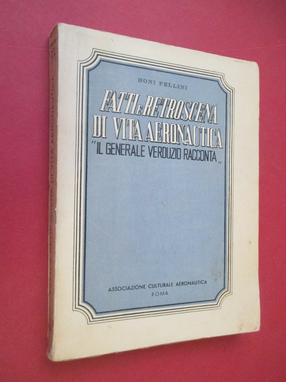 Fatti e retroscena di vita aeronautica. " Il generale Verduzio …