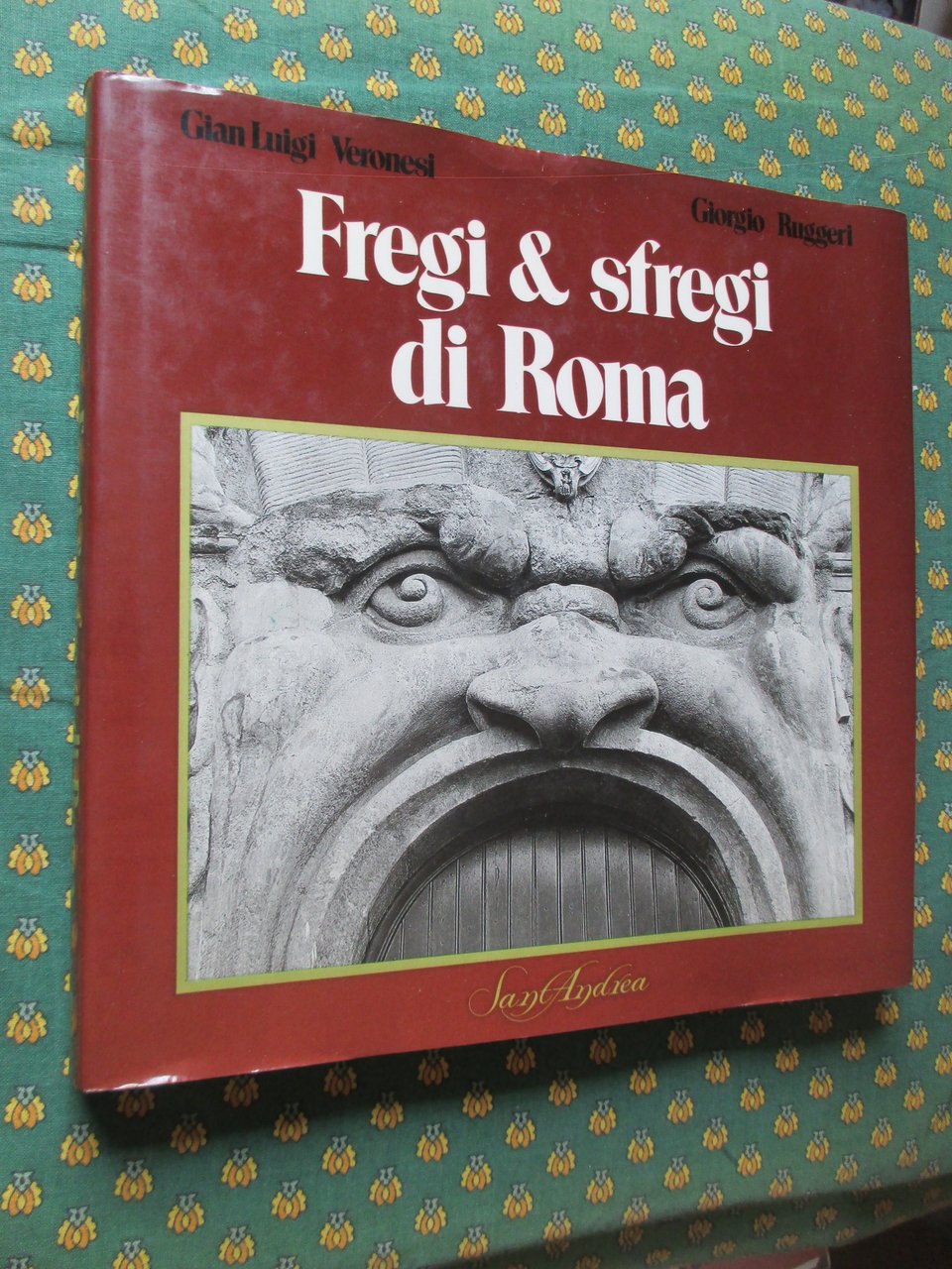 Fregi & sfregi di Roma. Fotografie di Gian Luigi Veronesi.