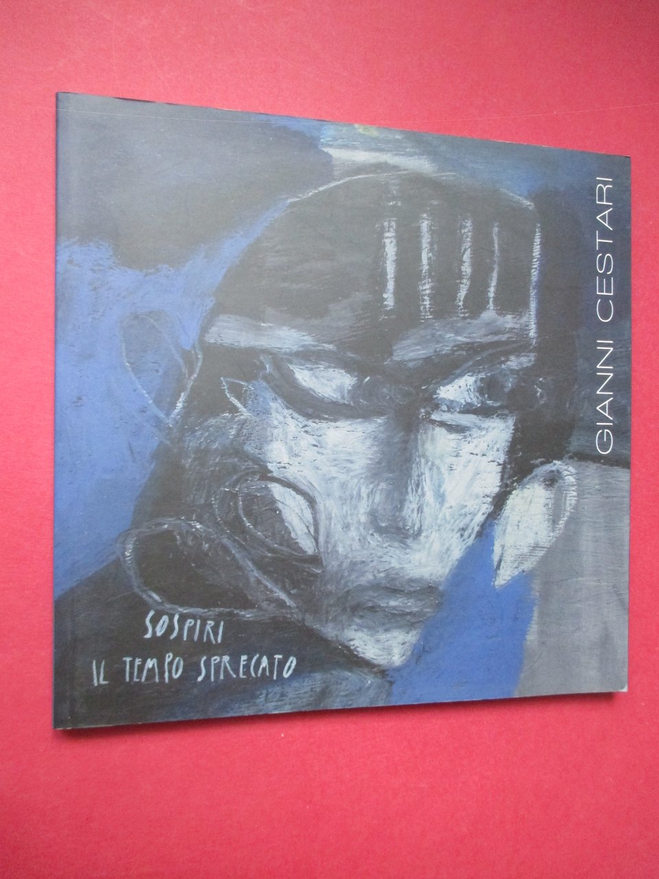 Gianni Cestari. Sospiri, il tempo sprecato.