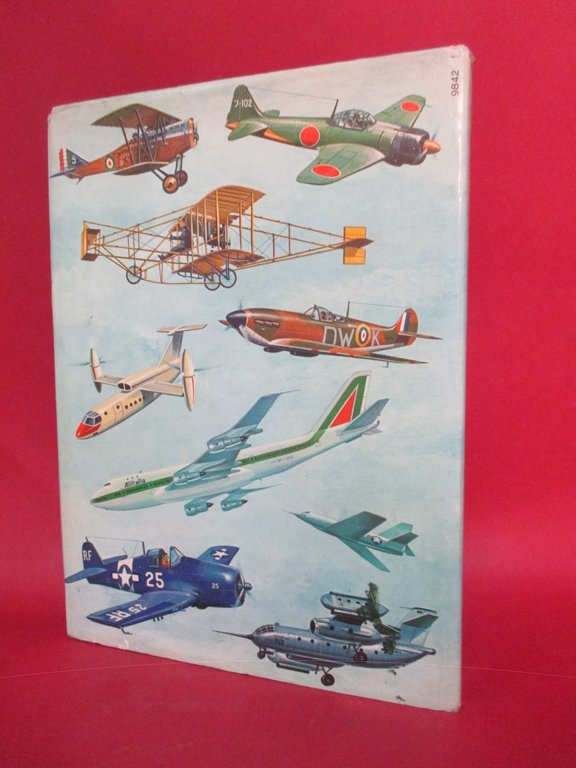 Gli aeroplani. 1000 apparecchi di tutti i paesi, militari e …