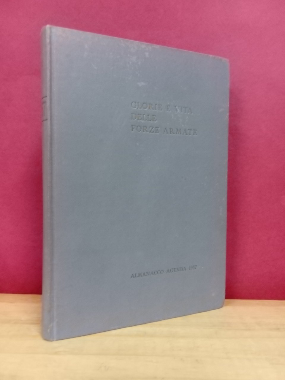 Gloria e vita delle forze armate. Almanacco Agenda 1957. | Immagine principale