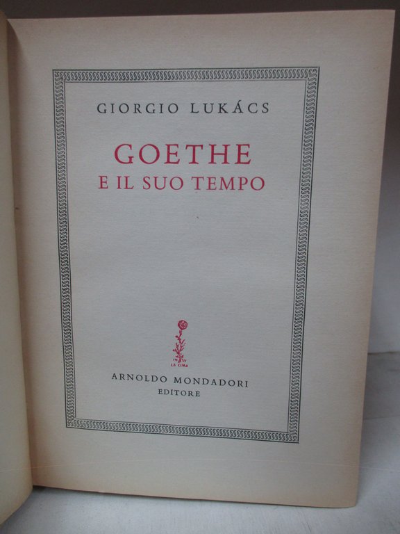 Goethe e il suo tempo.