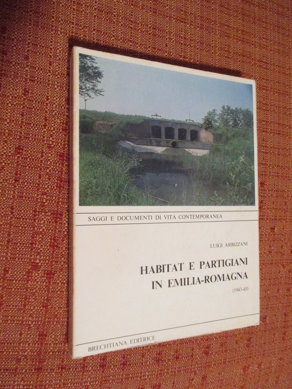 Habitat e partigiani in Emilia Romagna 1943 - '45.