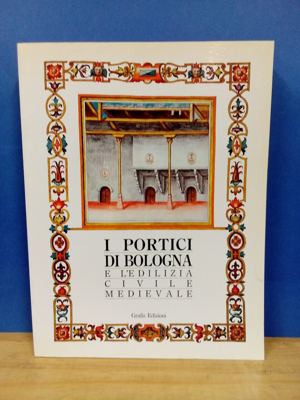 I portici di Bologna e l'edilizia civile medievale. | Immagine principale