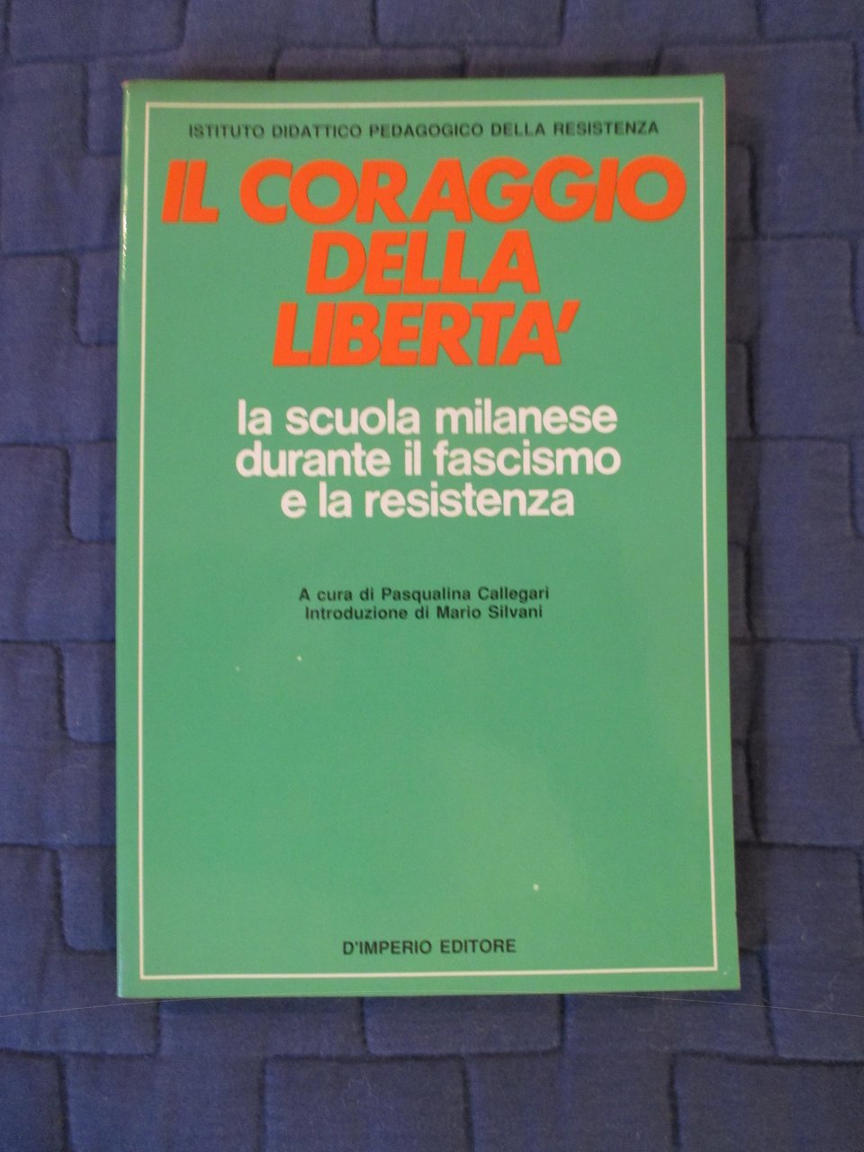 Il coraggio della libertà. La scuola milanese durante il fascismo …