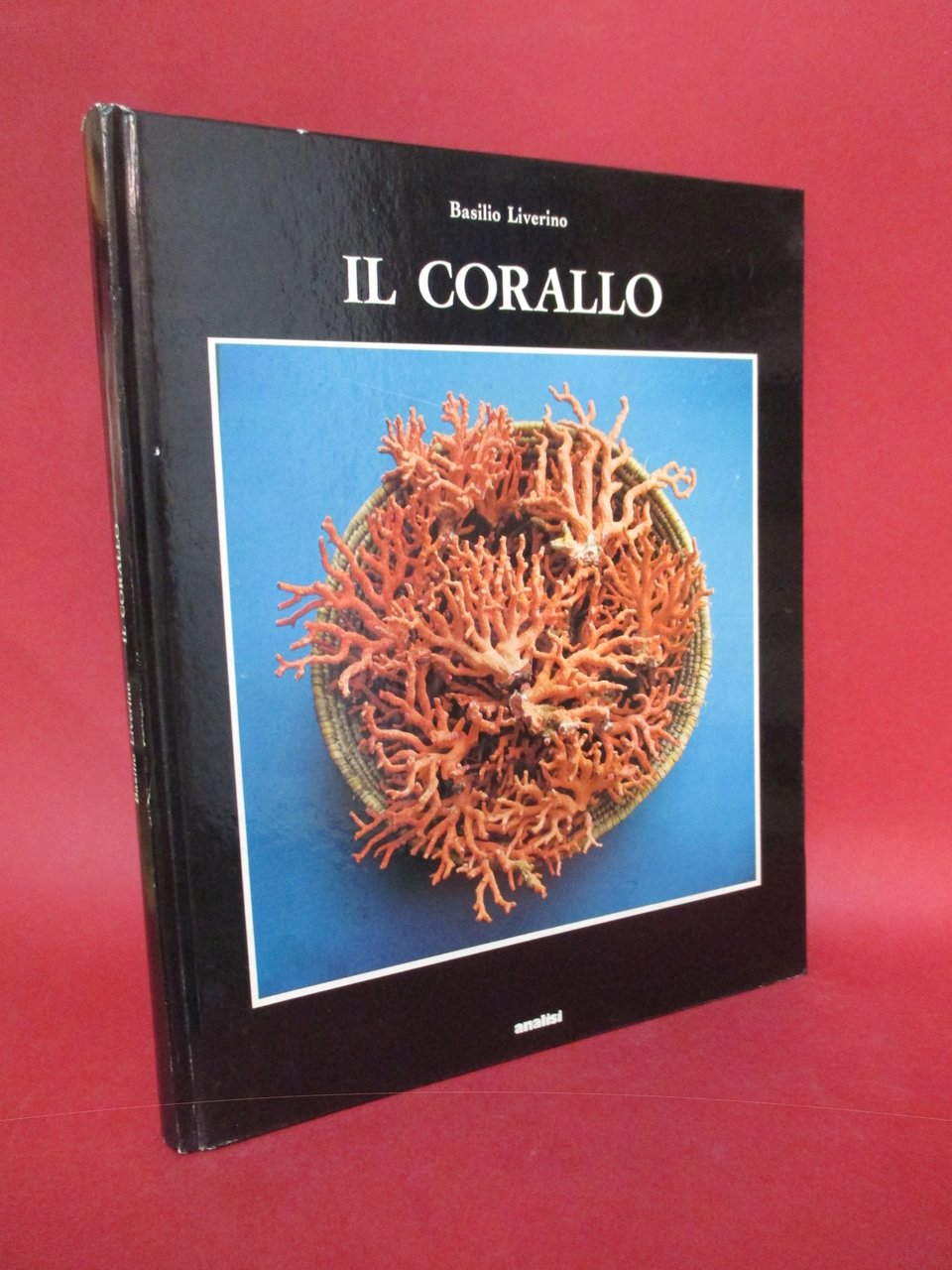 Il corallo. Esperienze e ricordi di un corallaro.