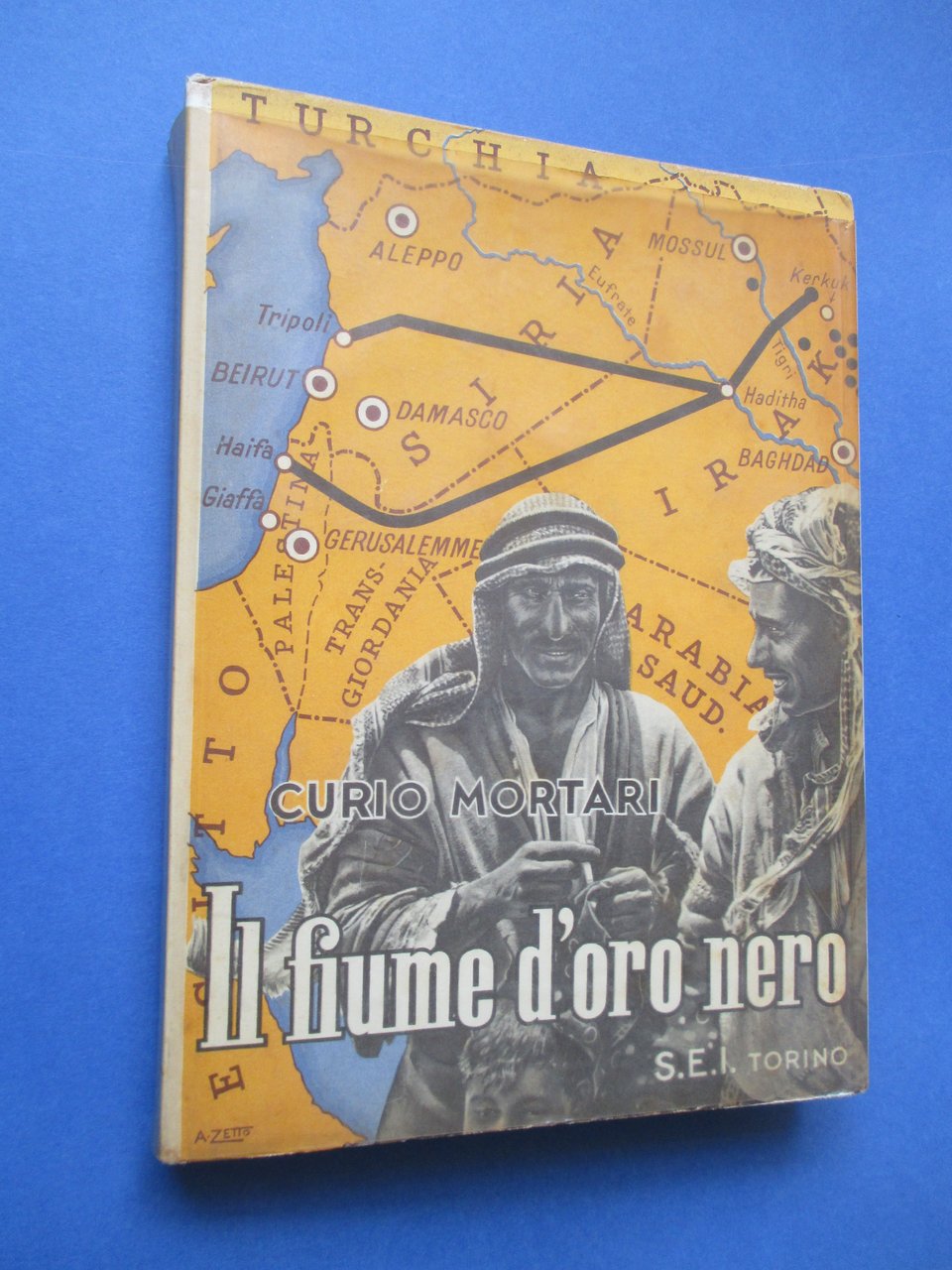 Il fiume d'oro nero. Viaggio dalla Mesopotamia alla Palestina.