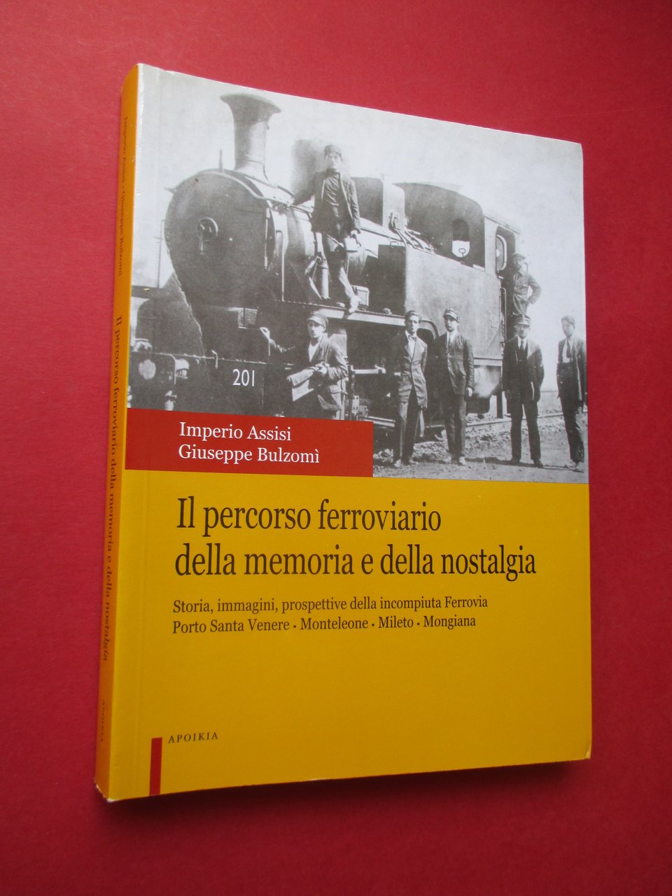 Il percorso ferroviario della memoria e della nostalgia. Storia, immagini, …
