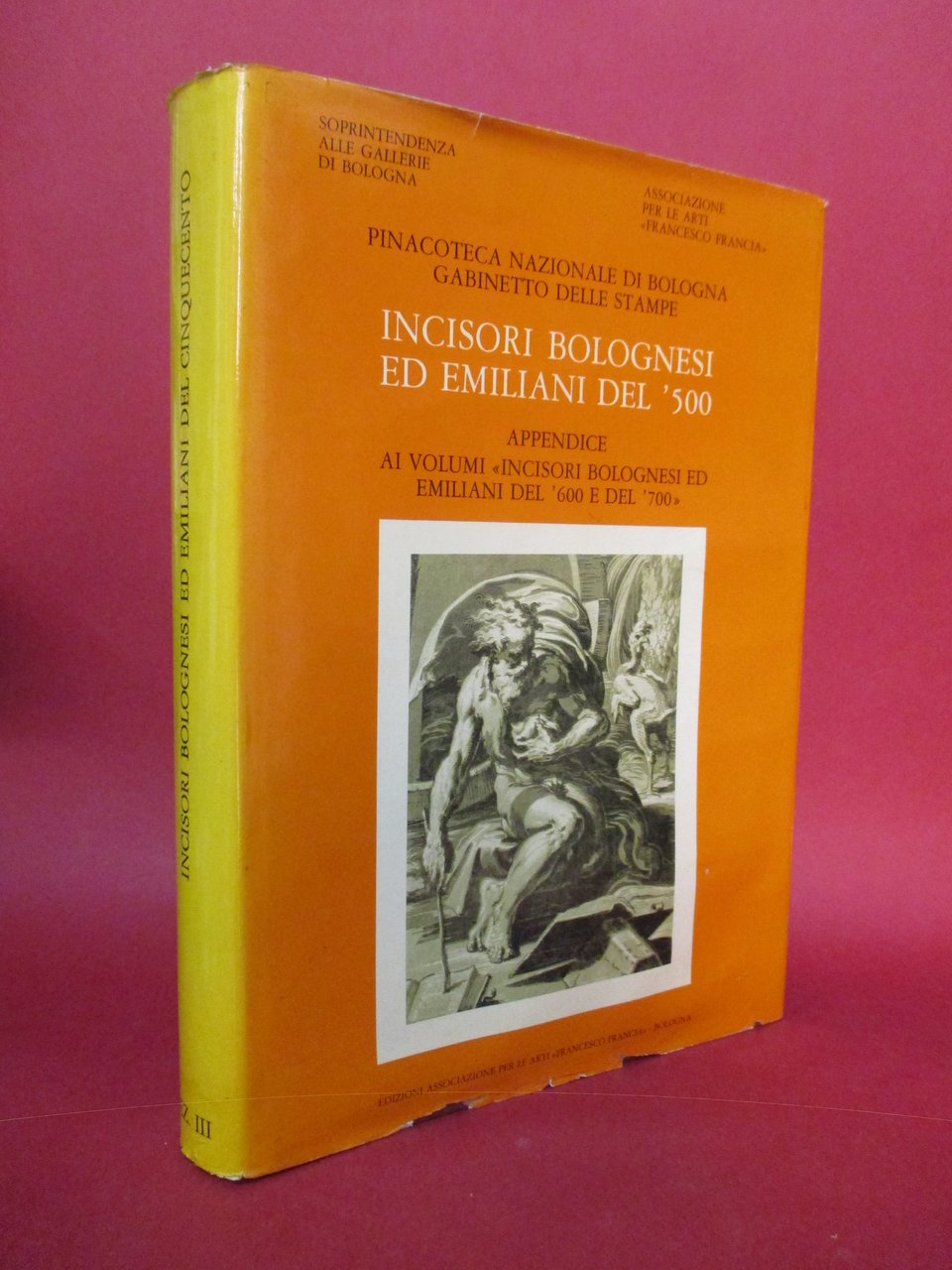 Incisori bolognesi ed emiliani del sec. XVI ( ‘500 ). …