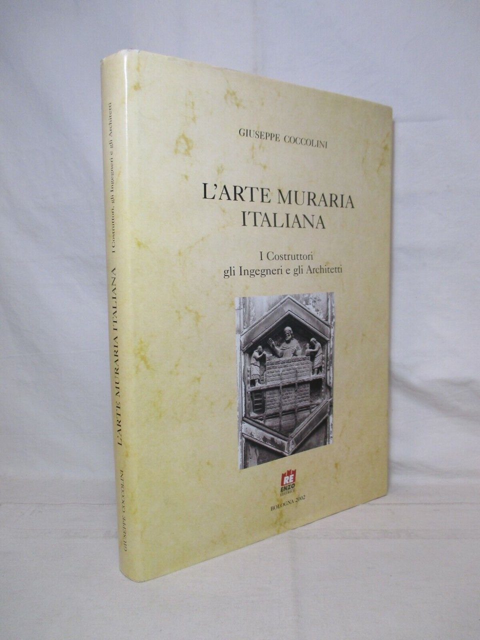 L'arte muraria in Italia. I costruttori, gli ingegneri e gli …