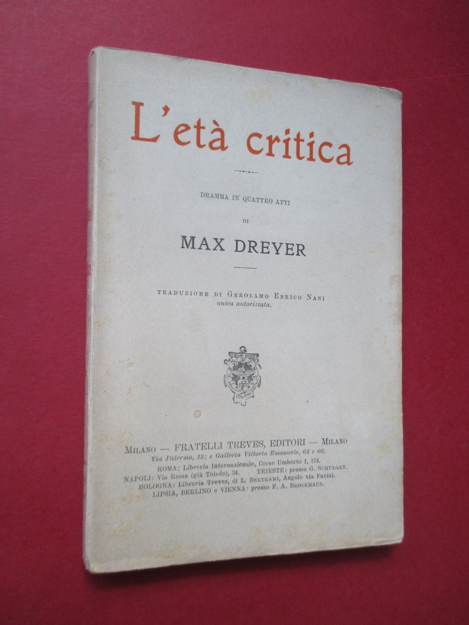 L'età critica. Dramma in quattro atti di Max Dreyer.