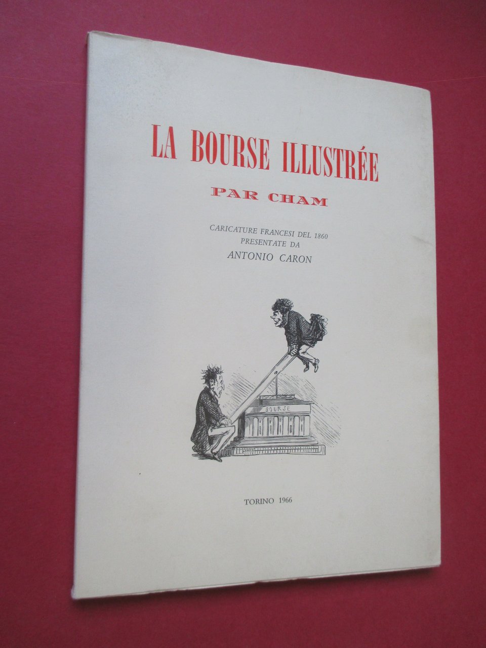La bourse illustrée par Cham. Caricature francesi del 1860 presentate …