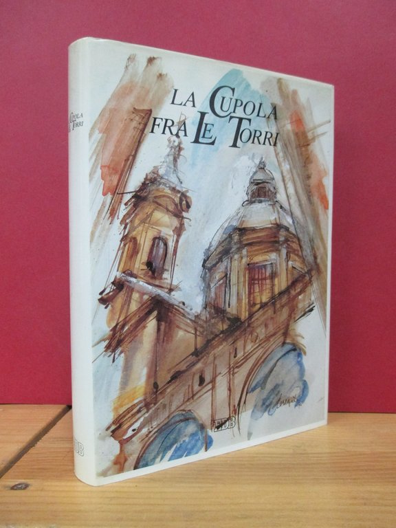 La cupola fra le torri. Scritti per mons. Luciano Gherardi … | Immagine Gallery 1