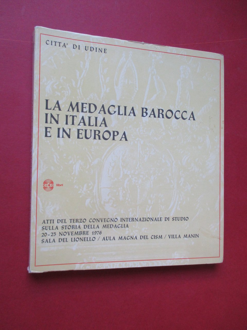 La medaglia barocca in Italia e in Europa. Atti del …