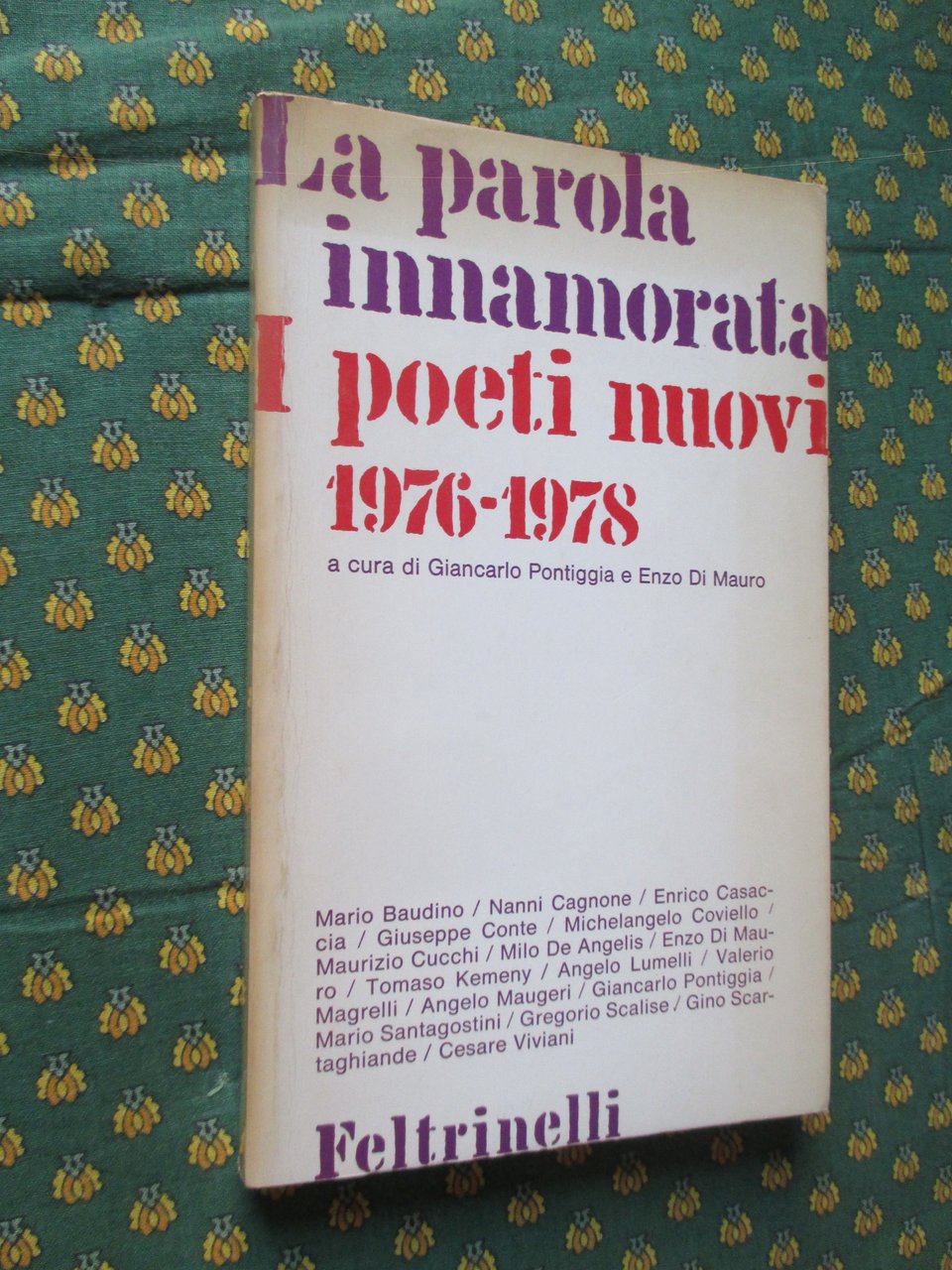 La parola innamorata. I poeti nuovi 1976 – 1978.
