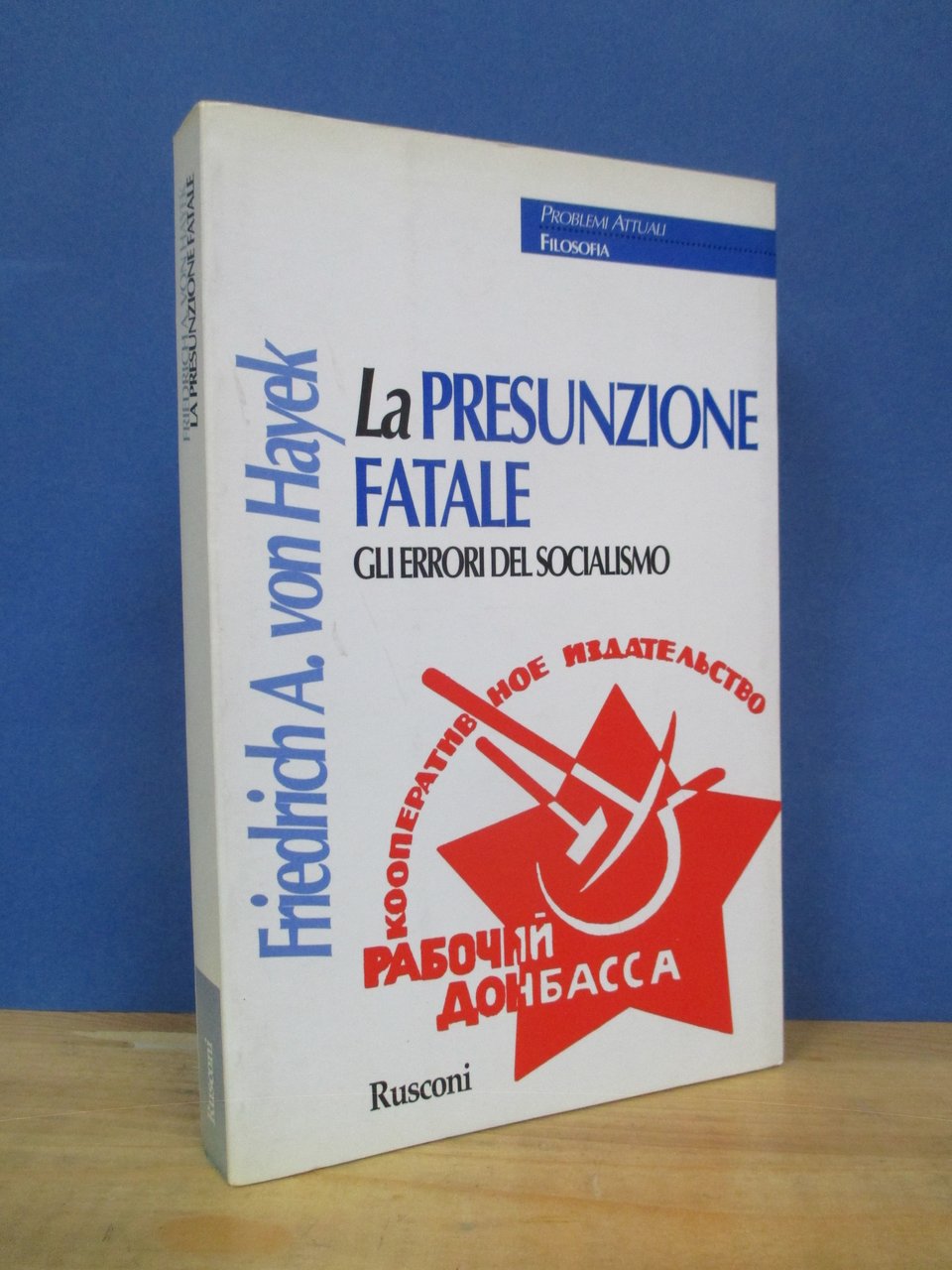 La presunzione fatale. Gli errori del socialismo. A cura di …