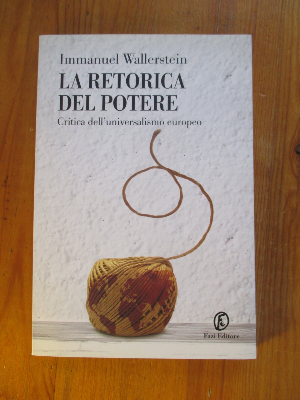 La retorica del potere. Critica dell’universalismo europeo.
