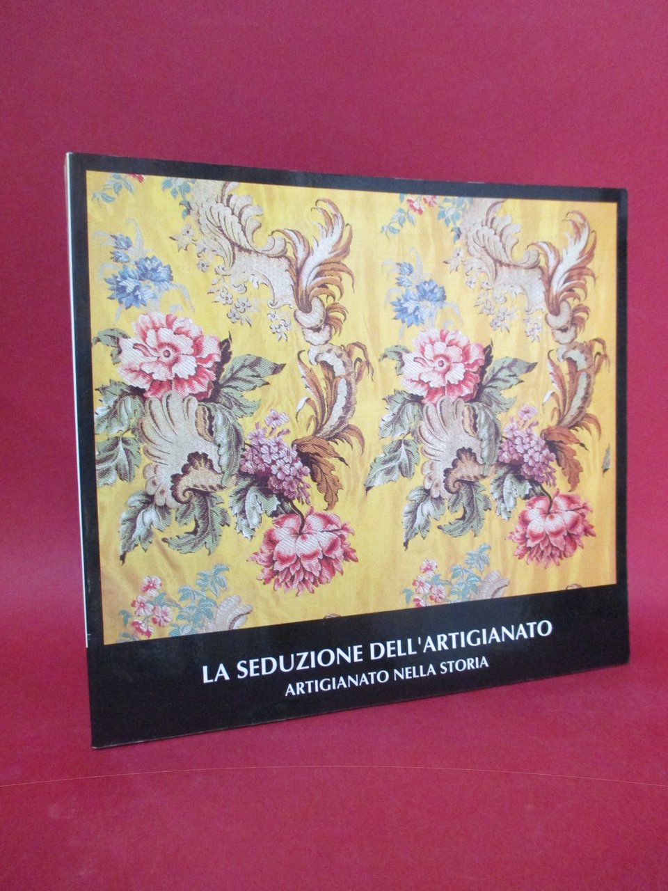 La Seduzione dell'Artigianato. Artigianato nella Storia.