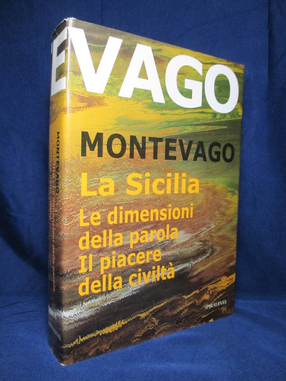 La Sicilia. Le dimensioni della parola. Il piacere della civiltà.