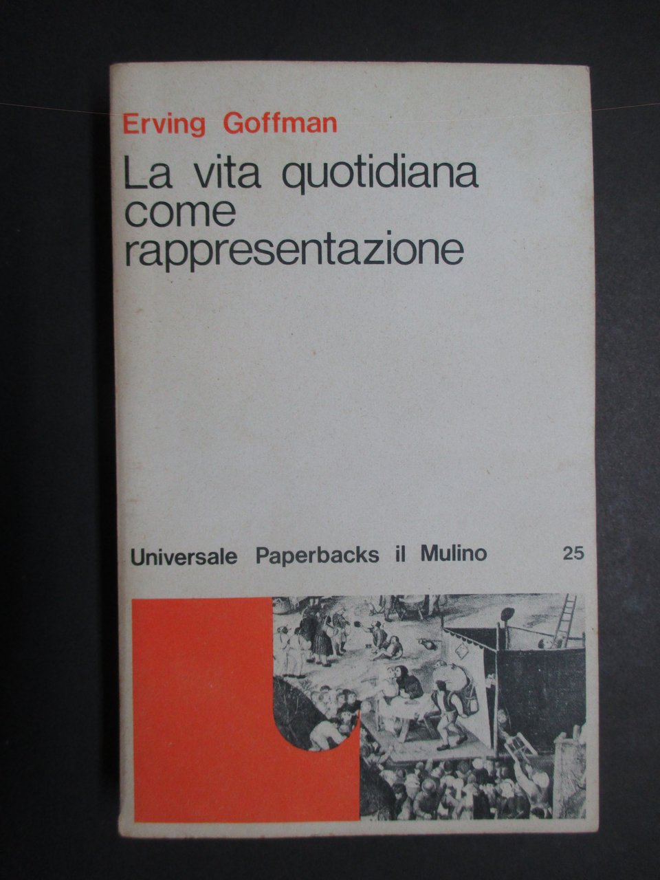 La vita quotidiana come rappresentazione.