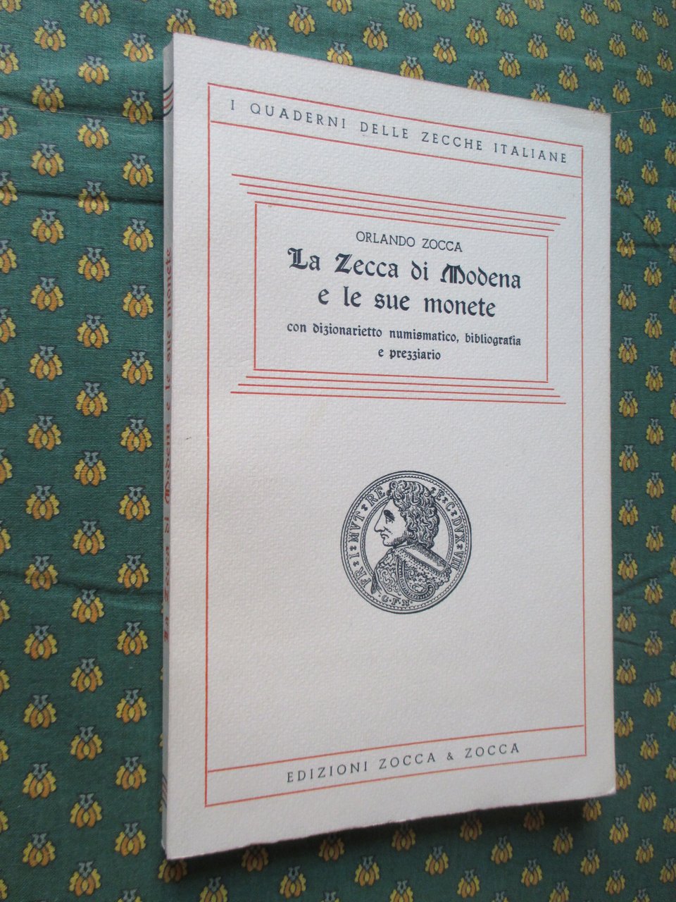 La Zecca di Modena e le sue monete. Con dizionarietto …