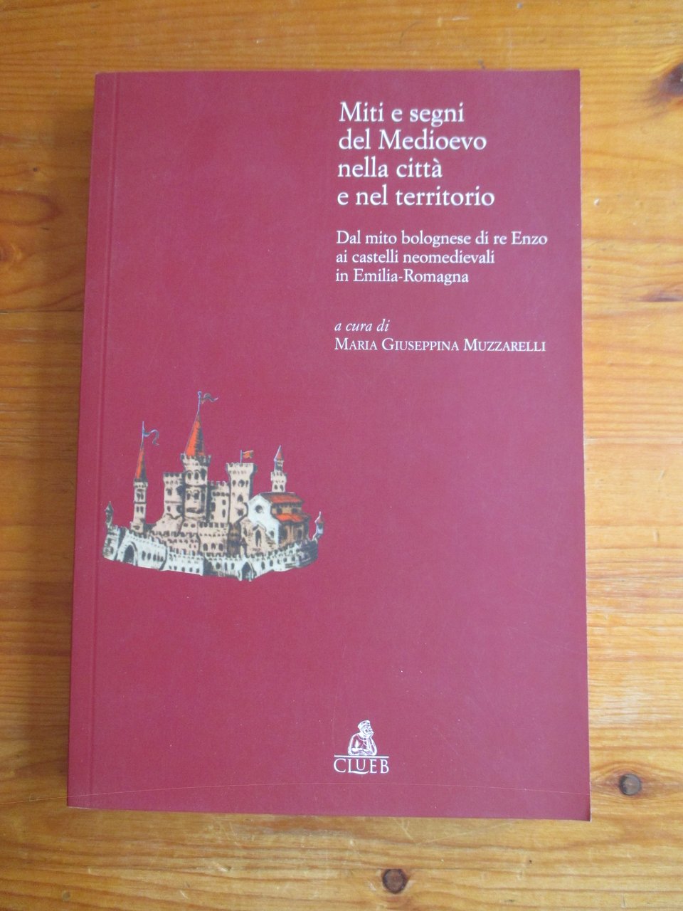 Miti e segni del Medioevo nella città e nel territorio. …