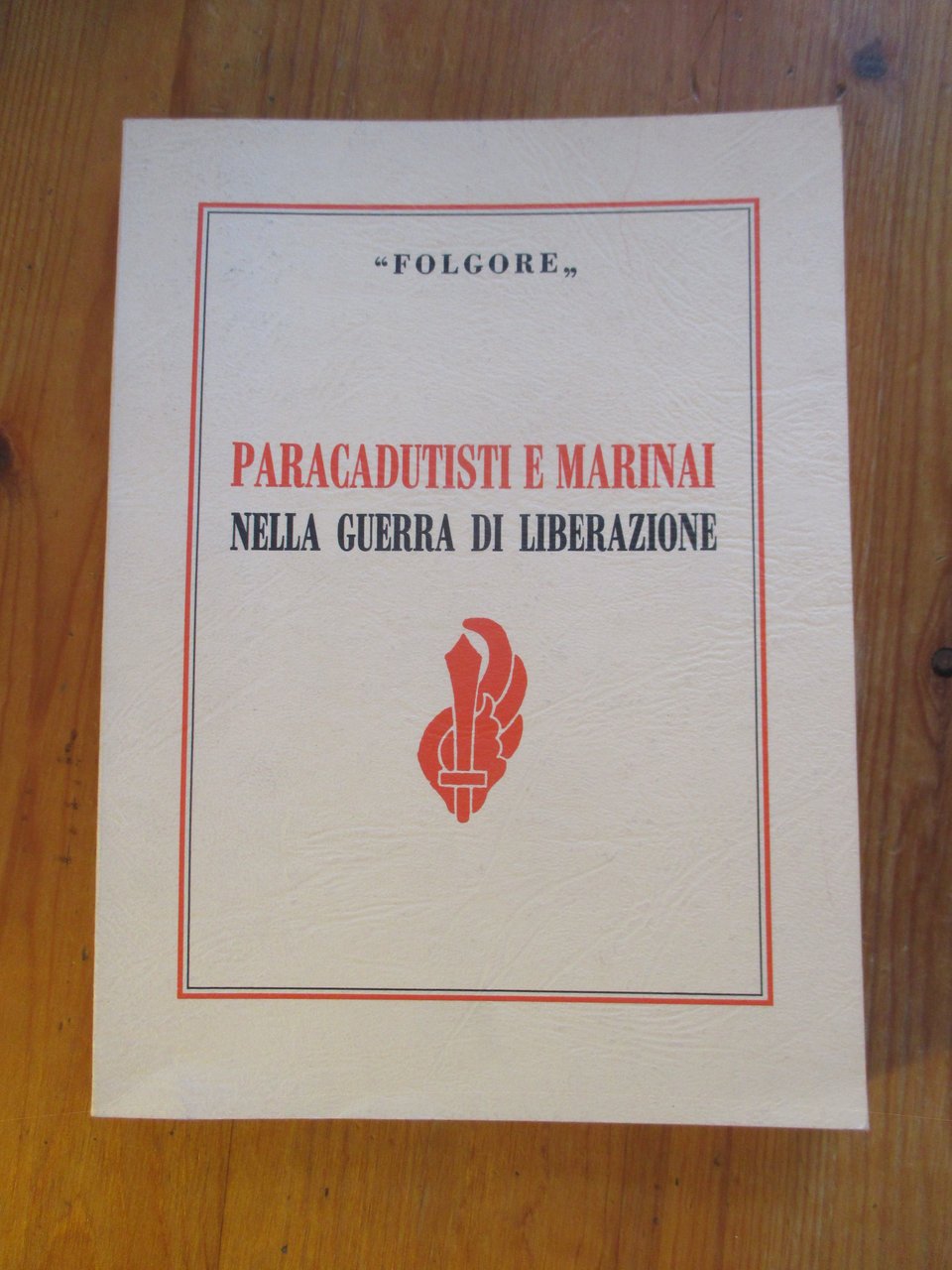 Paracadutisti e marinai nella guerra di Liberazione.
