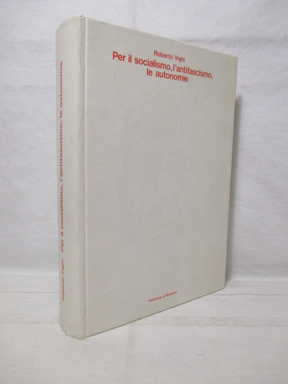 Per il socialismo, l'antifascismo, le autonomie.