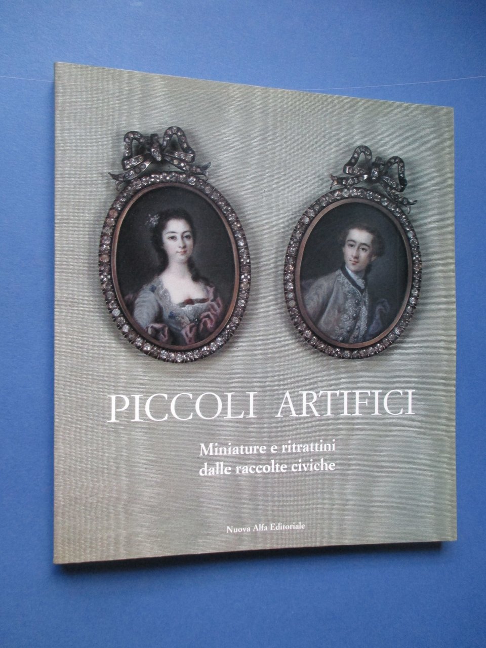 Piccoli artifici. Miniature e ritrattini dalle raccolte civiche. Catalogo a …