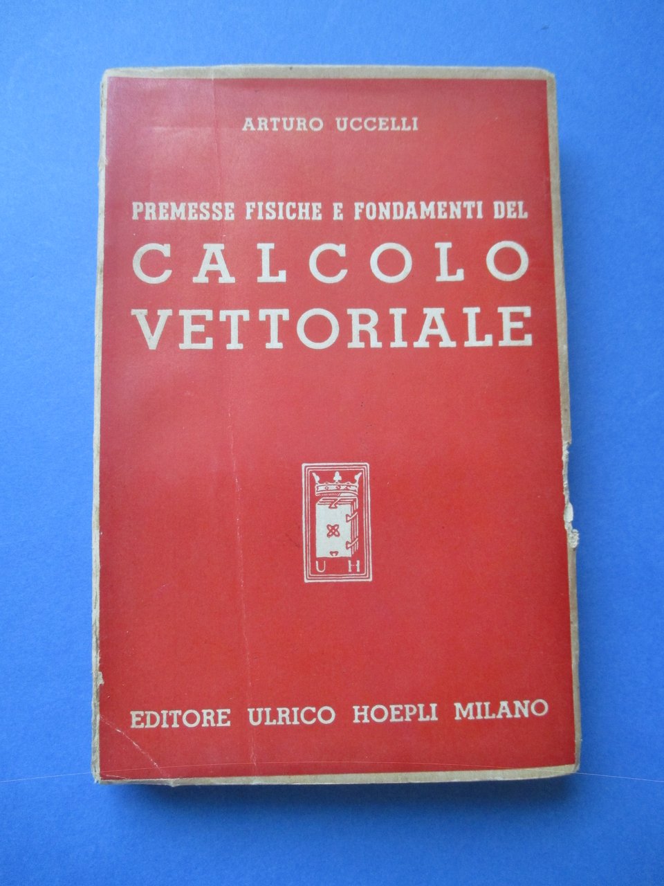 Premesse fisiche e fondamenti del calcolo vettoriale.