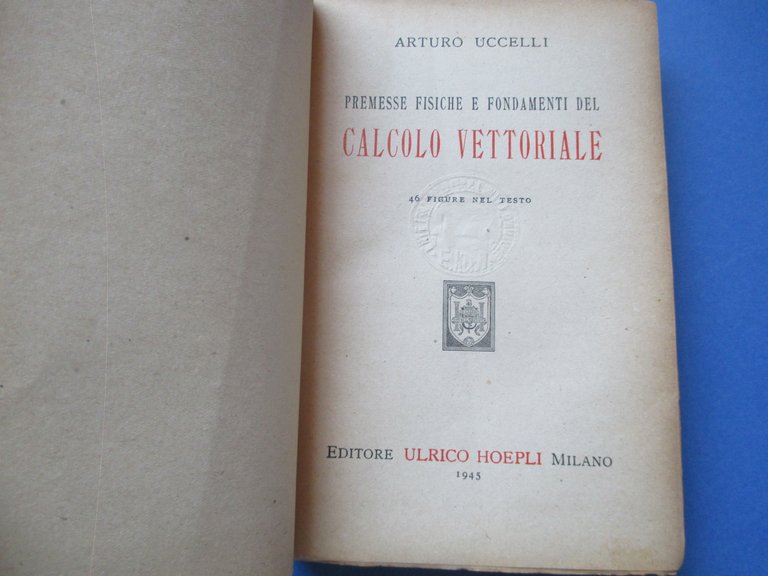 Premesse fisiche e fondamenti del calcolo vettoriale.