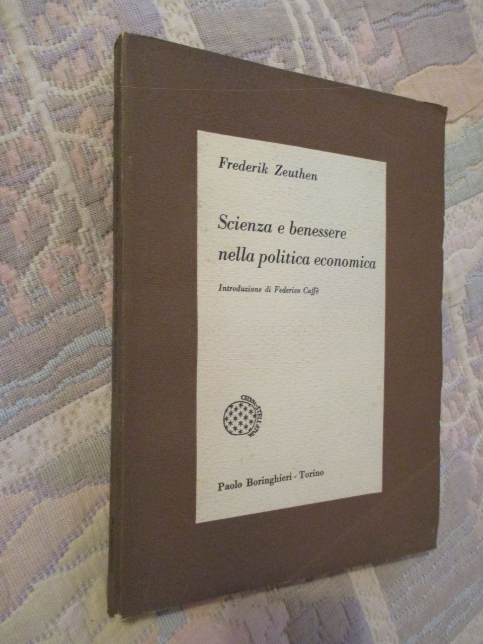 Scienza e benessere nella politica economica. Introduzione di Federico Caffè.