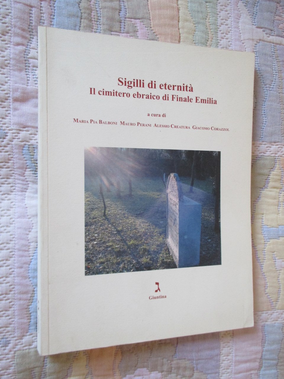 Sigilli di eternità. Il cimitero ebraico di Finale Emilia.