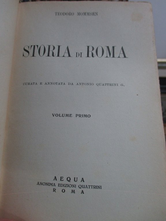 Storia di Roma. Curata e annotata da Antonio Quattrini G. …