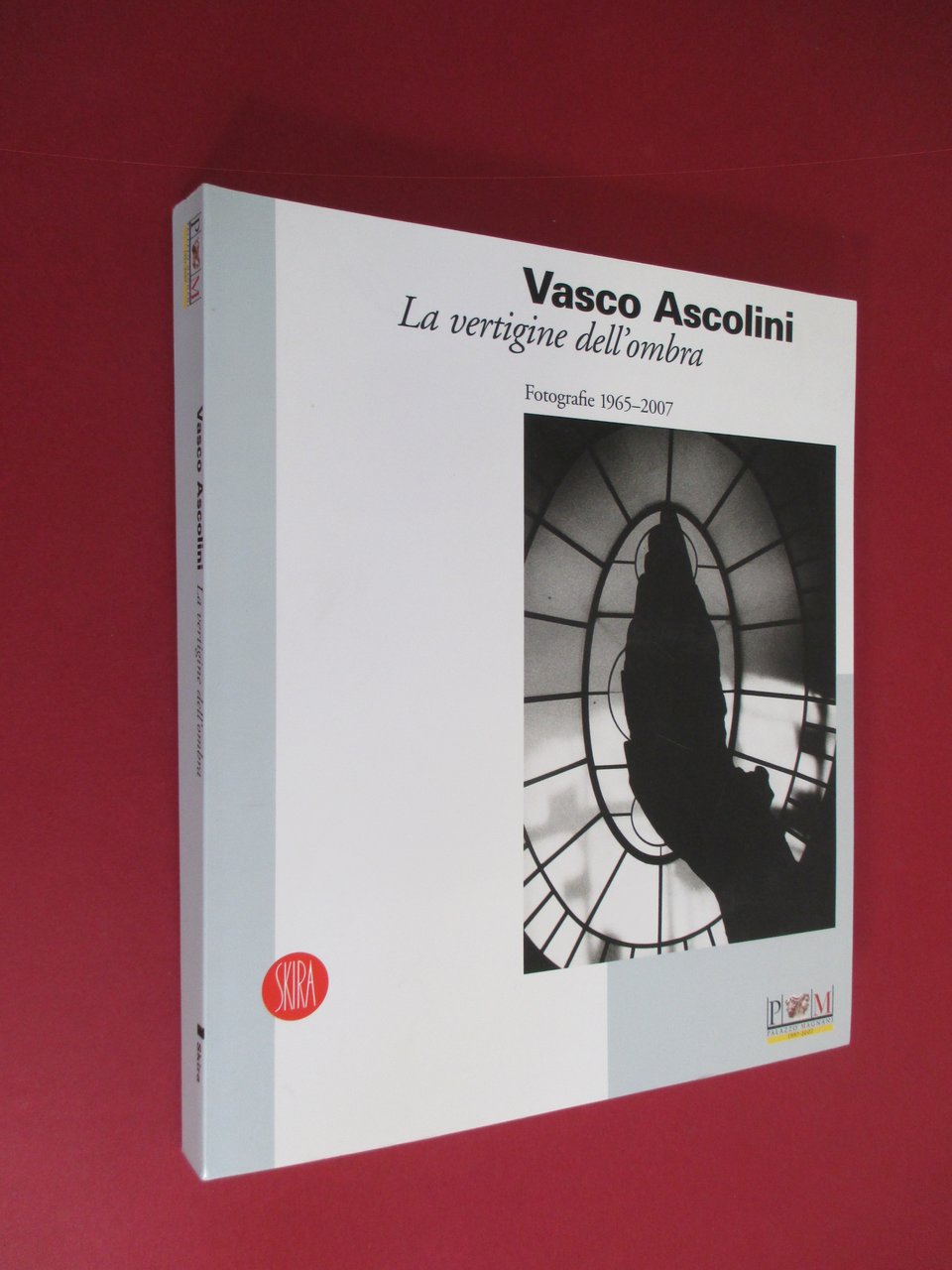 Vasco Ascolini. La vertigine dell’ombra. Fotografie 1965 – 2007.