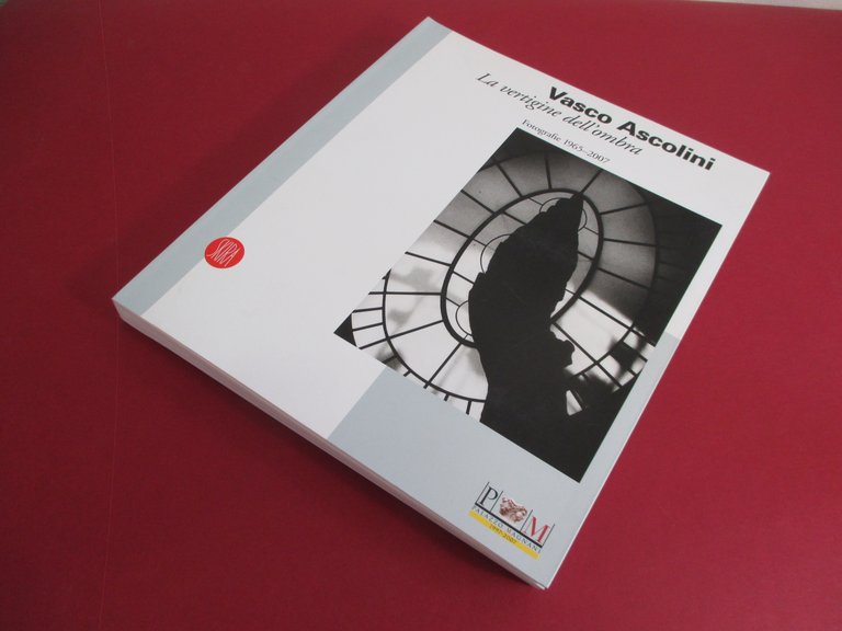 Vasco Ascolini. La vertigine dell’ombra. Fotografie 1965 – 2007.